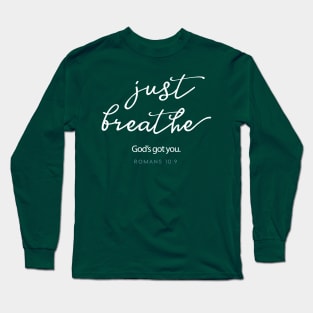 Just Breathe, Christian.  He's got you. Long Sleeve T-Shirt